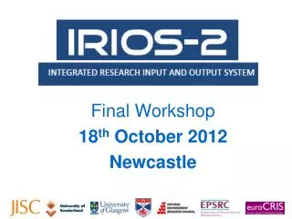 Final Workshop 18 th October 2012 Newcastle