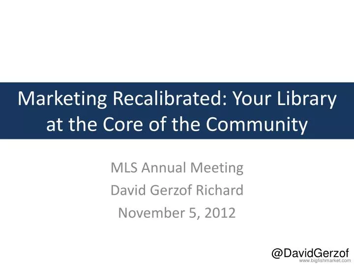 marketing recalibrated your library at the core of the community
