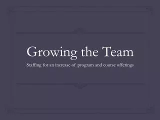 Growing the Team