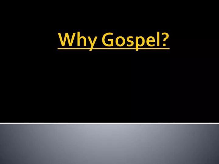 why gospel