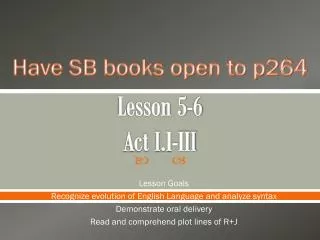 Lesson 5-6 Act I.I-III