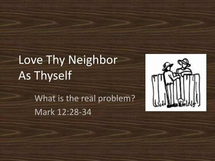 love thy neighbor as thyself