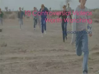 10 Controversial Videos Worth Watching