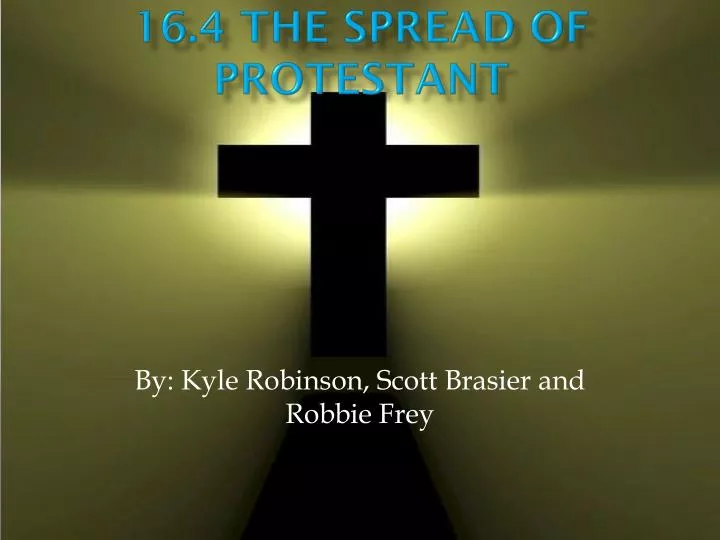 16 4 the spread of protestant