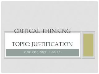 Critical Thinking Topic: Justification