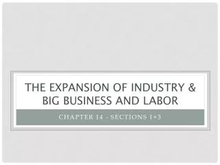 The Expansion of Industry &amp; Big Business and Labor