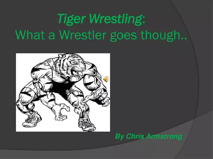 tiger wrestling what a wrestler goes though