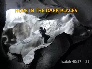 HOPE IN THE DARK PLACES