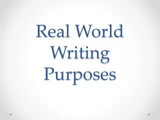 Real World Writing Purposes