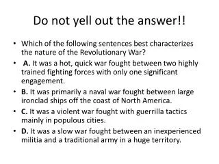 Do not yell out the answer!!