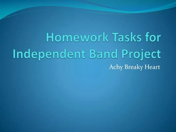 homework tasks for independent band project