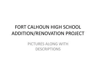 FORT CALHOUN HIGH SCHOOL ADDITION/RENOVATION PROJECT