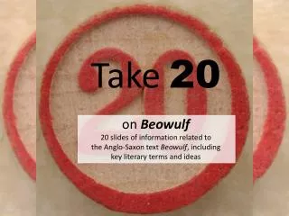 Take 20 on Beowulf 20 slides of information related to