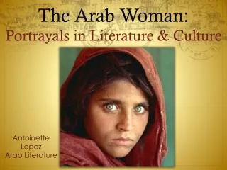 The Arab Woman: Portrayals in Literature &amp; Culture