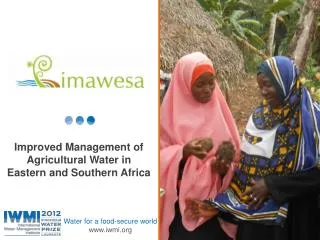 Improved Management of Agricultural Water in Eastern and Southern Africa