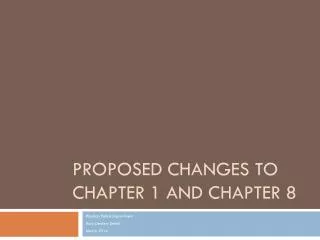Proposed changes to Chapter 1 and Chapter 8
