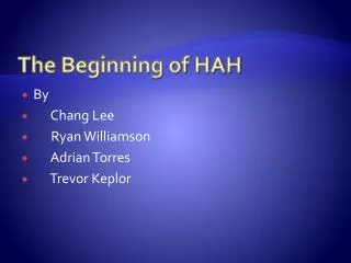 The Beginning of HAH