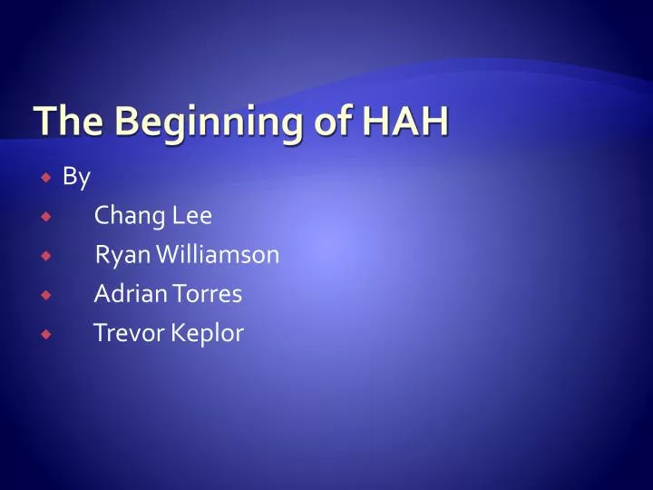 the beginning of hah