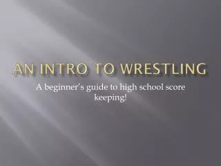 An Intro to Wrestling