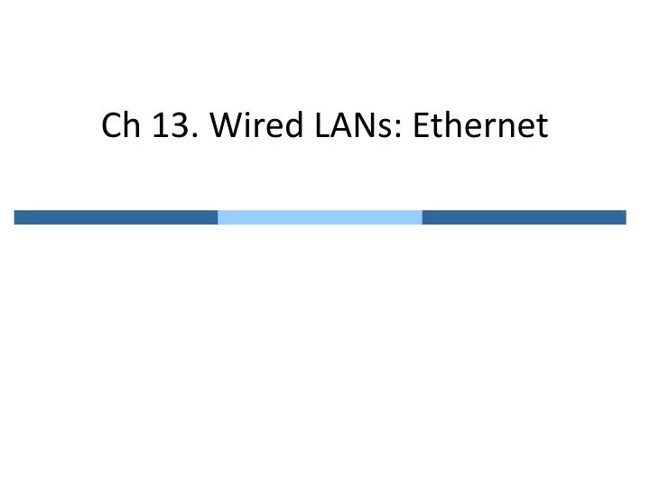 ch 13 wired lans ethernet