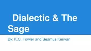 Dialectic &amp; The Sage