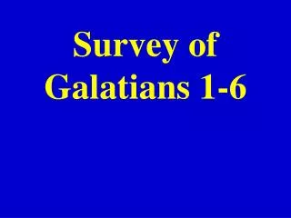 Survey of Galatians 1-6