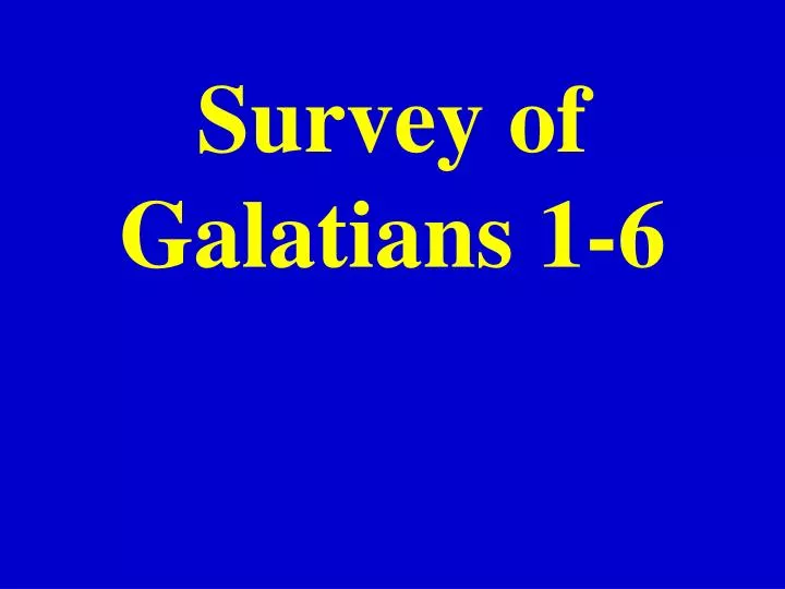 survey of galatians 1 6