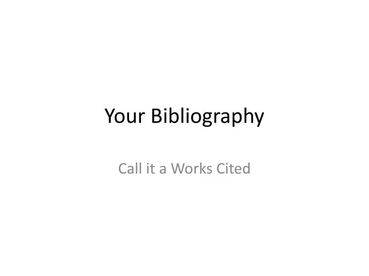 your bibliography