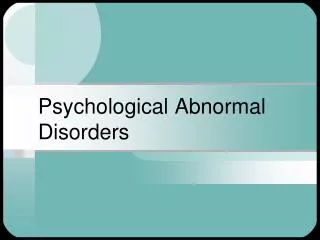 Psychological Abnormal Disorders