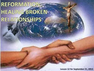 REFORMATION: HEALING BROKEN RELATIONSHIPS