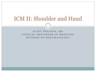 ICM II: Shoulder and Hand
