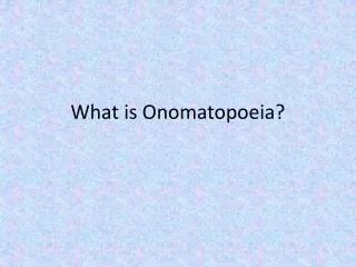 What is Onomatopoeia?