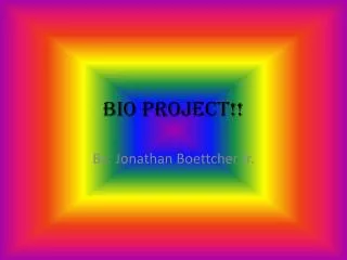 Bio Project!!