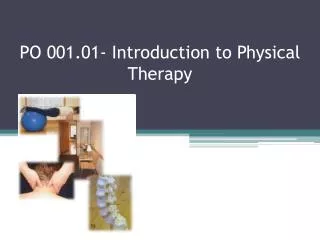 PO 001.01- Introduction to Physical Therapy
