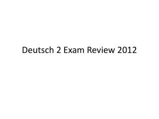 deutsch 2 exam review 2012