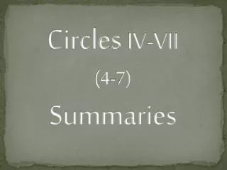 Circles IV-VII ( 4-7) Summaries