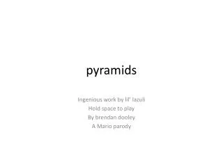 pyramids