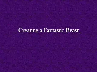 Creating a Fantastic Beast