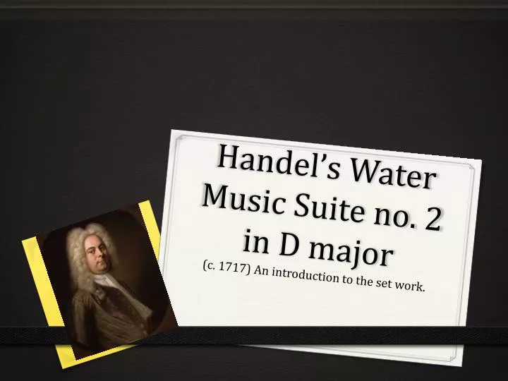 handel s water music suite no 2 in d major