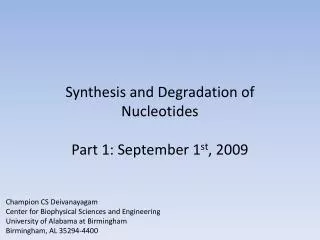 Synthesis and Degradation of Nucleotides Part 1: September 1 st , 2009