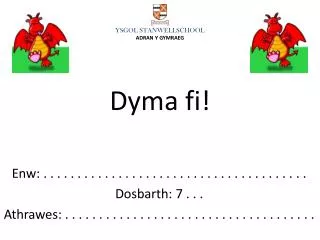 dyma fi