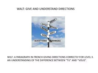 WALT: GIVE AND UNDERSTAND DIRECTIONS