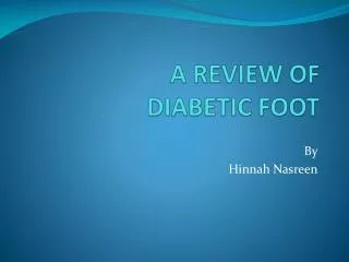 A REVIEW OF DIABETIC FOOT