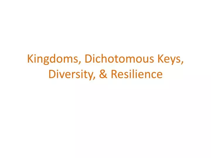 kingdoms dichotomous keys diversity resilience