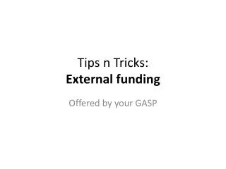 Tips n Tricks: External funding