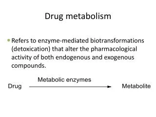 Drug metabolism