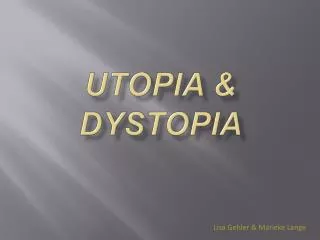 Utopia &amp; DYstopia
