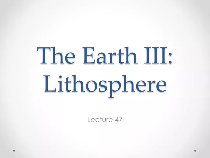 the earth iii lithosphere