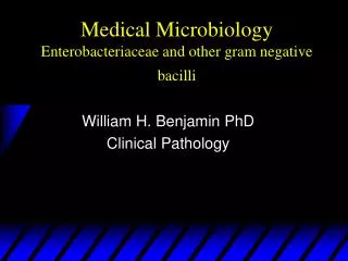 Medical Microbiology Enterobacteriaceae and other gram negative bacilli
