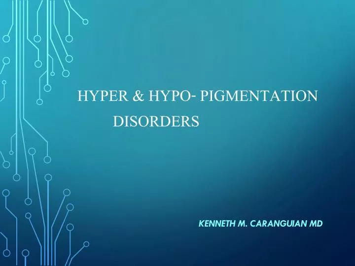 hyper hypo pigmentation disorders